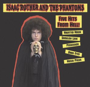 Isaac Rother & The Phantoms- 5 Hits from Hell