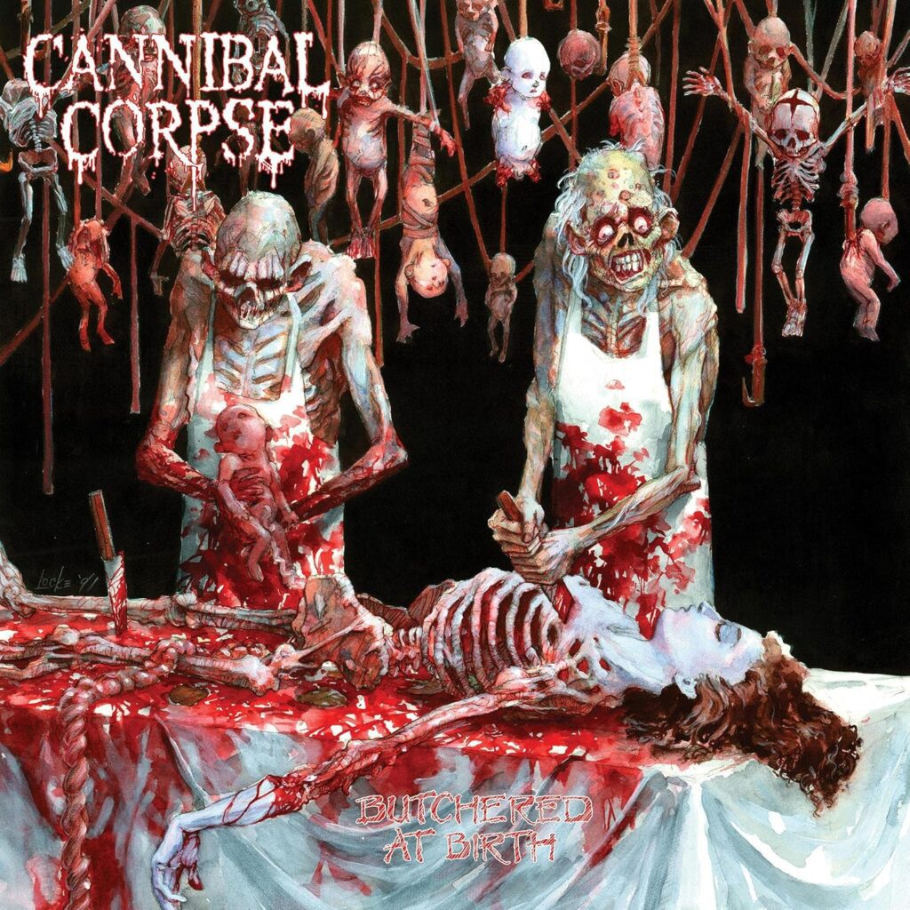 Butchered At Birth by Cannibal Corpse