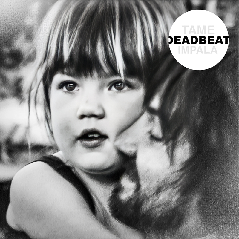 Deadbeat by Tame Impala