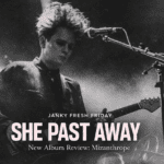 Janky Fresh Friday-She Past Away New Album Review- Mizantrope
