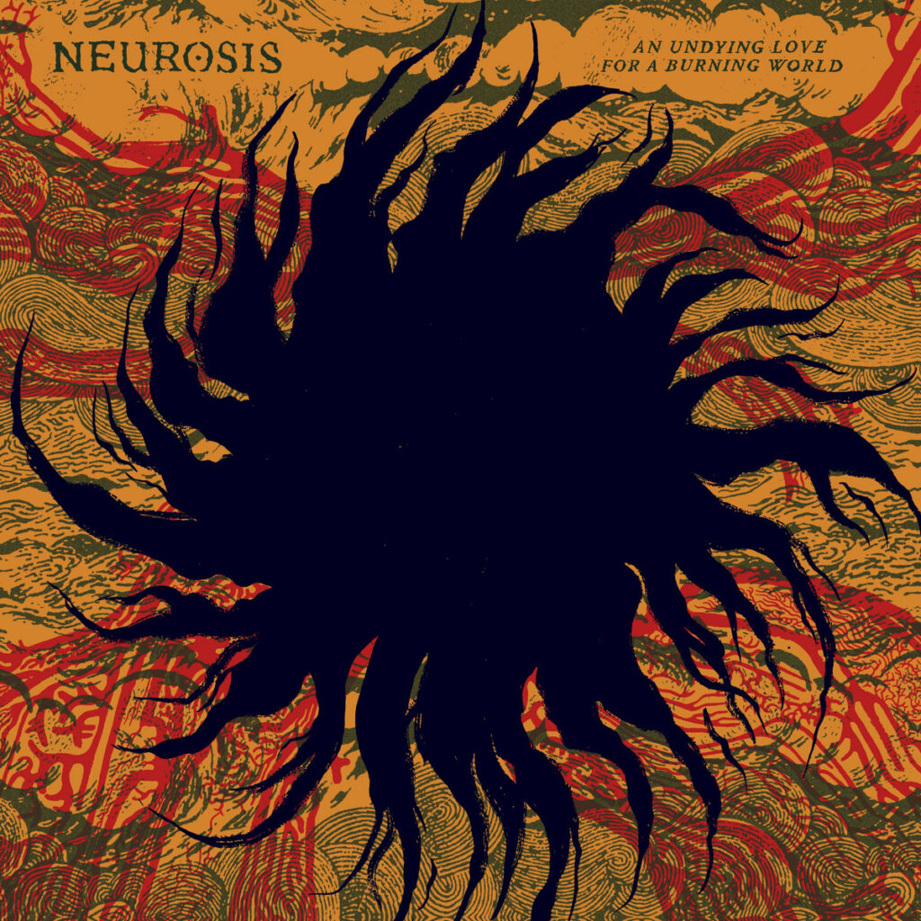 An Undying Love For A Burning World by Neurosis