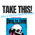 Face to Face Ticket Giveaway