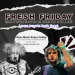 Fresh Friday Music with Melvins/Napalm Death, Immolation and Snail Mail